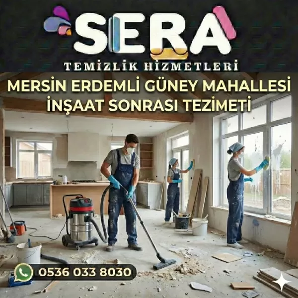 Mersin Erdemli Güney Mahallesi İnşaat Sonrası Temizlik Hizmeti