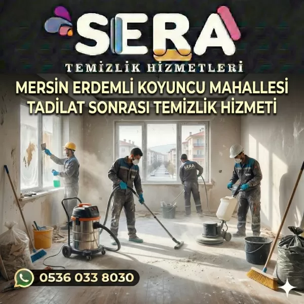 Mersin Erdemli Koyuncu Mahallesi Tadilat Sonrası Temizlik Hizmeti